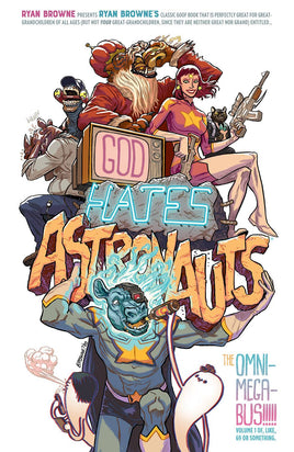 God Hates Astronauts: The Omnimegabus Vol. 1 (of, like, 69 or something.) TP
