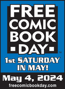 MAY 4, 2024: FREE COMIC BOOK DAY!