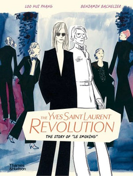 Yves Saint Laurent Revolution: The Story of "Le Smoking" HC