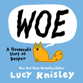 Woe: A Housecat's Story of Despair HC