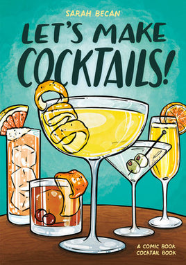 Let's Make Cocktails! A Comic Book Cocktail Book TP