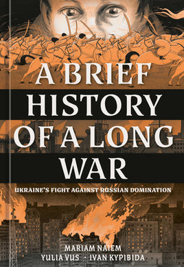 A Brief History of a Long War: Ukraine's Fight Against Russian Domination HC