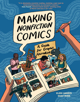 Making Nonfiction Comics: A Guide for Graphic Narrative HC