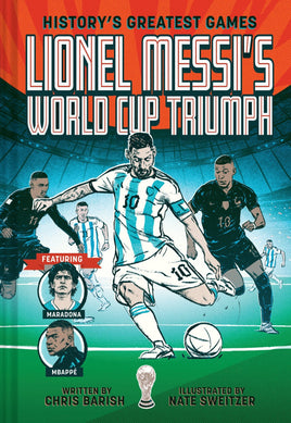 History's Greatest Games: Lionel Messi's World Cup Triumph HC