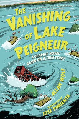 The Vanishing of Lake Peigneur: A Graphic Novel Based on a True Story HC