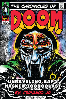 The Chronicles of DOOM: Unravelling Rap's Masked Iconoclast HC