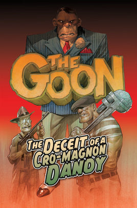 The Goon Volume 2: The Deceit of a Cro-Magnon Dandy TP