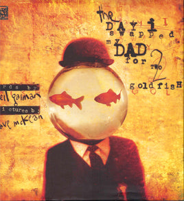 The Day I Swapped My Dad for Two Goldfish HC
