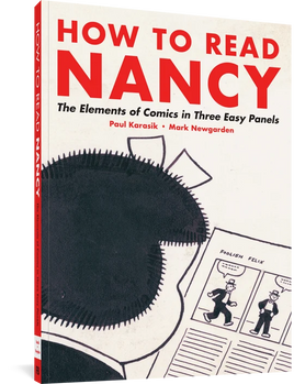 How to Read Nancy: The Elements of Comics in Three Easy Panels TP