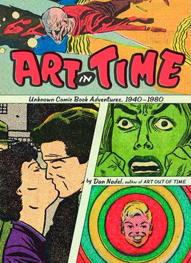 Art in Time: Unknown Comic Book Adventures, 1940-1980 HC