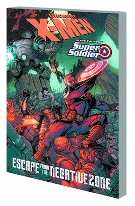 Uncanny X-Men / Steve Rogers, Super-Soldier: Escape from the Negative Zone TP