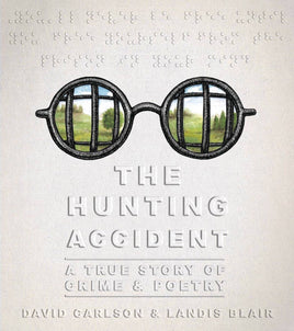 Hunting Accident: A True Story of Crime and Poetry HC
