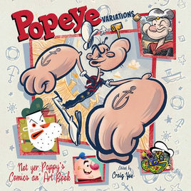 Popeye Variations: Not Yer Pappy's Comics an' Art Book HC