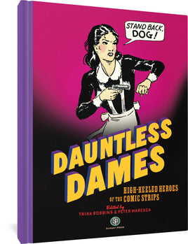 Dauntless Dames: High Heeled Heroes of the Comic Strips HC