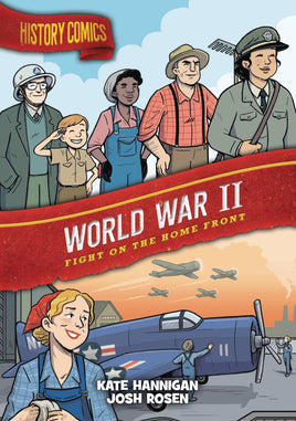 History Comics: World War II - Fight on the Home Front TP