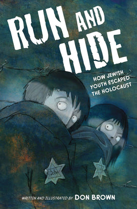 Run and Hide: How Jewish Youth Escaped the Holocaust HC