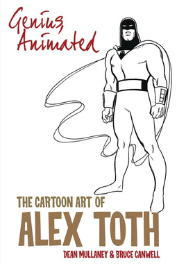 Genius Animated: The Cartoon Art of Alex Toth TP