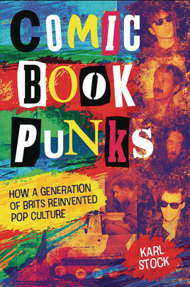 Comic Book Punks: How a Generation of Brits Reinvented Pop Culture HC