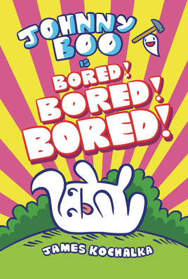 Johnny Boo Is Bored! Bored! BORED! HC