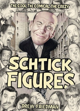 Schtick Figures: The Cool, the Comical, the Crazy HC