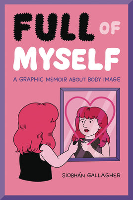 Full of Myself: A Graphic Memoir About Body Image TP