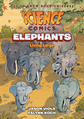 Science Comics: Elephants - Living Large TP