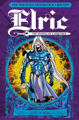 Michael Moorcock Library: Elric - The Making of a Sorcerer HC