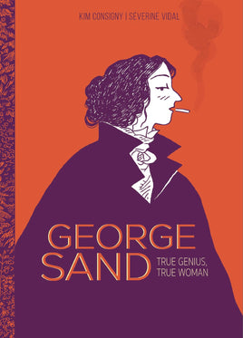 George Sand: True Genius, True Woman TP