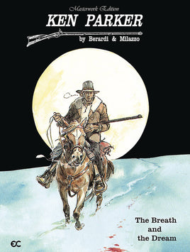 Ken Parker: The Breath and the Dream Masterwork Edition HC