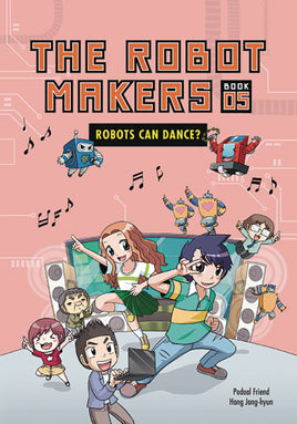 The Robot Makers Vol. 5 Robots Can Dance? TP