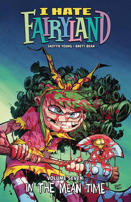 I Hate Fairyland Vol. 7 In the Mean Time TP