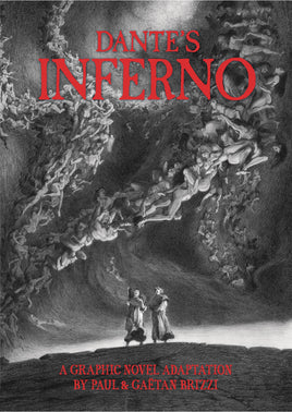 Dante's Inferno: A Graphic Novel Adaptation by Paul & Gaetan Brizzi HC