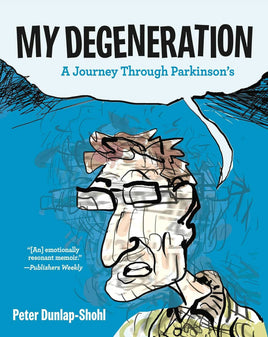 My Degeneration: A Journey Through Parkinson's TP