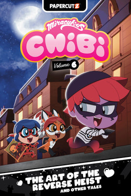 Miraculous Chibi Vol. 6 The Art of the Reverse Heist and Other Tales TP