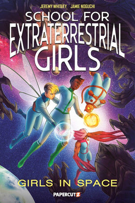 School for Extraterrestrial Girls Vol. 3 Girls in Space TP
