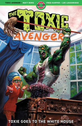 Toxic Avenger Vol. 3 Toxie Goes to Washington TP
