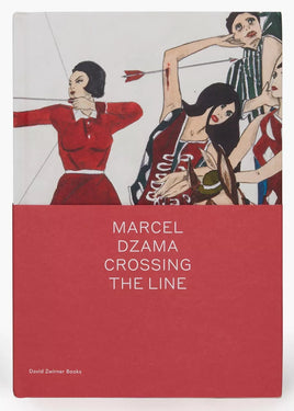 Marcel Dzama: Crossing the Line HC