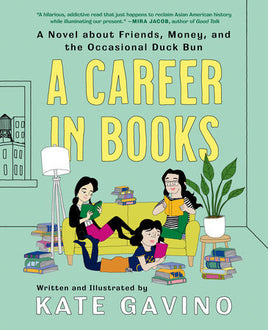 A Career in Books: A Novel about Friends, Money, and the Occasional Duck Bun HC
