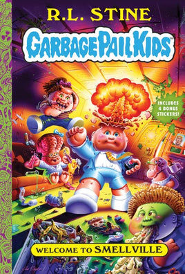 Garbage Pail Kids by R.L. Stine Vol. 1 Welcome to Smellville HC
