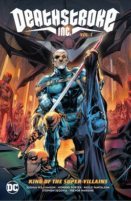 Deathstroke Inc. Vol. 1 King of the Super-Villains HC