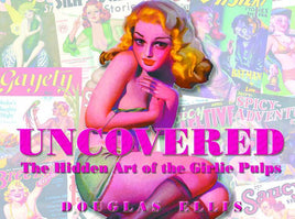 Uncovered: The Hidden Art of the Girlie Pulps HC