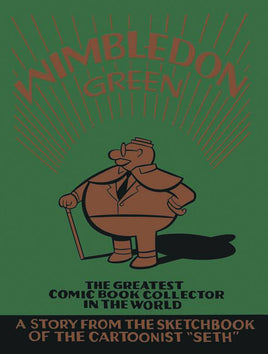 Wimbledon Green: The Greatest Comic Book Collector in the World HC