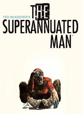 Ted McKeever's The Superannuated Man TP