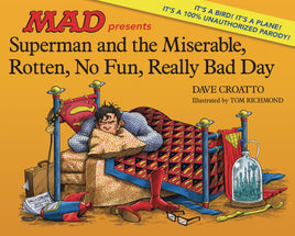 MAD Presents: Superman and the Miserable, Rotten, No Fun, Really Bad Day HC