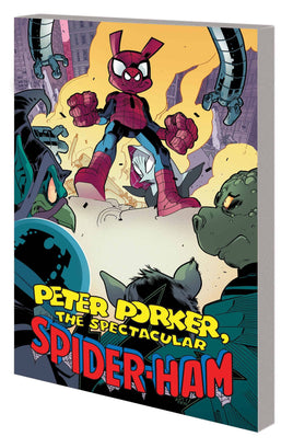 Peter Porker, The Spectacular Spider-Ham: The Complete Collection Vol. 2 TP