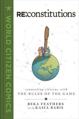 Re:Constitutions - Connecting Citizens with the Rules of the Game HC