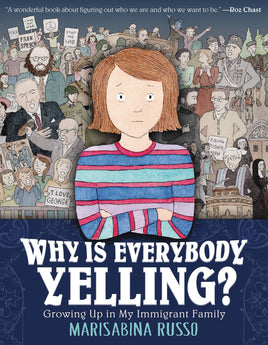 Why Is Everybody Yelling? Growing Up in My Immigrant Family HC