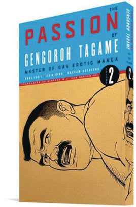The Passion of Gengoroh Tagame: Master of Gay Erotic Manga Vol. 2 TP