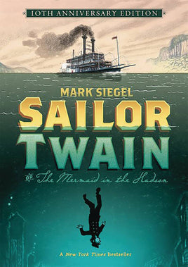 Sailor Twain or The Mermaid in the Hudson Tenth Anniversary Edition HC