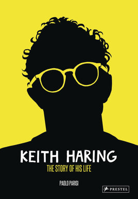 Keith Haring: The Story of His Life HC